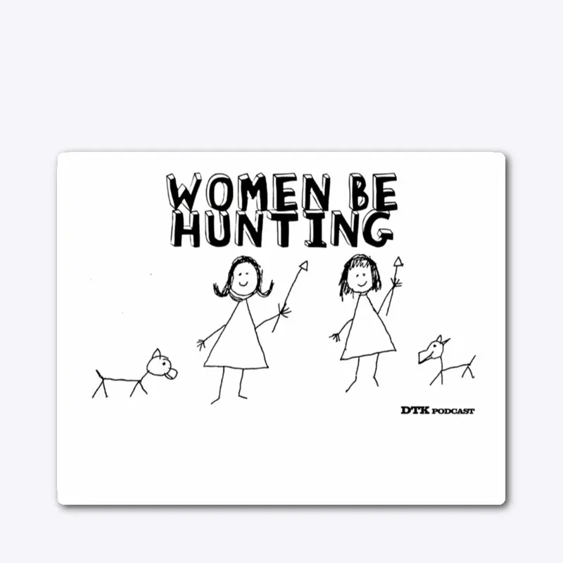 Women Be Hunting Stickers